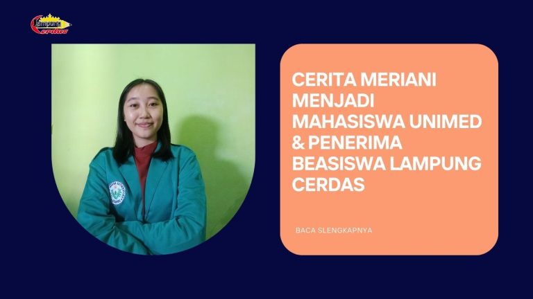 Cerita Meriani Menjadi Mahasiswa UNIMED dan Penerima Beasiswa Lampung Cerdas
