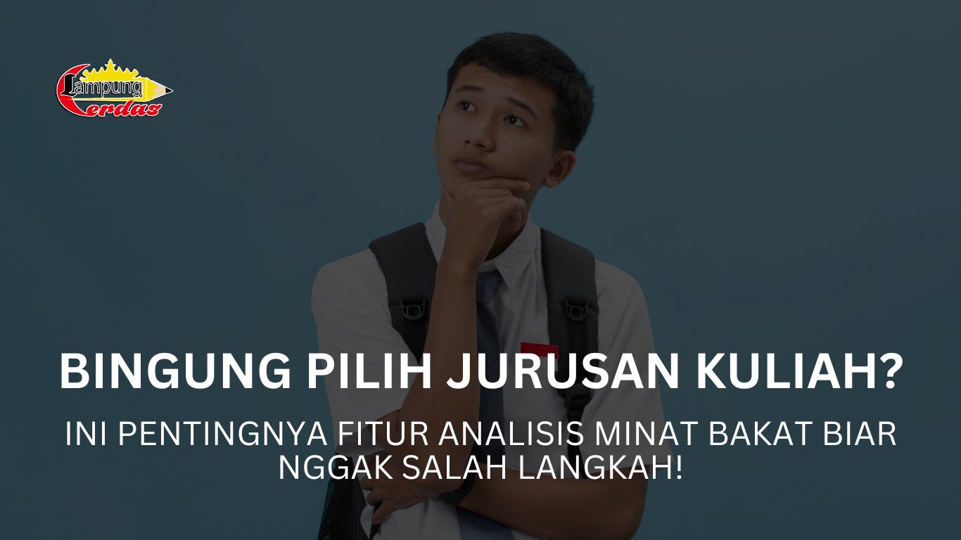 Bingung Pilih Jurusan Kuliah? Ini Pentingnya Fitur Analisis Minat Bakat Biar Nggak Salah Langkah!
